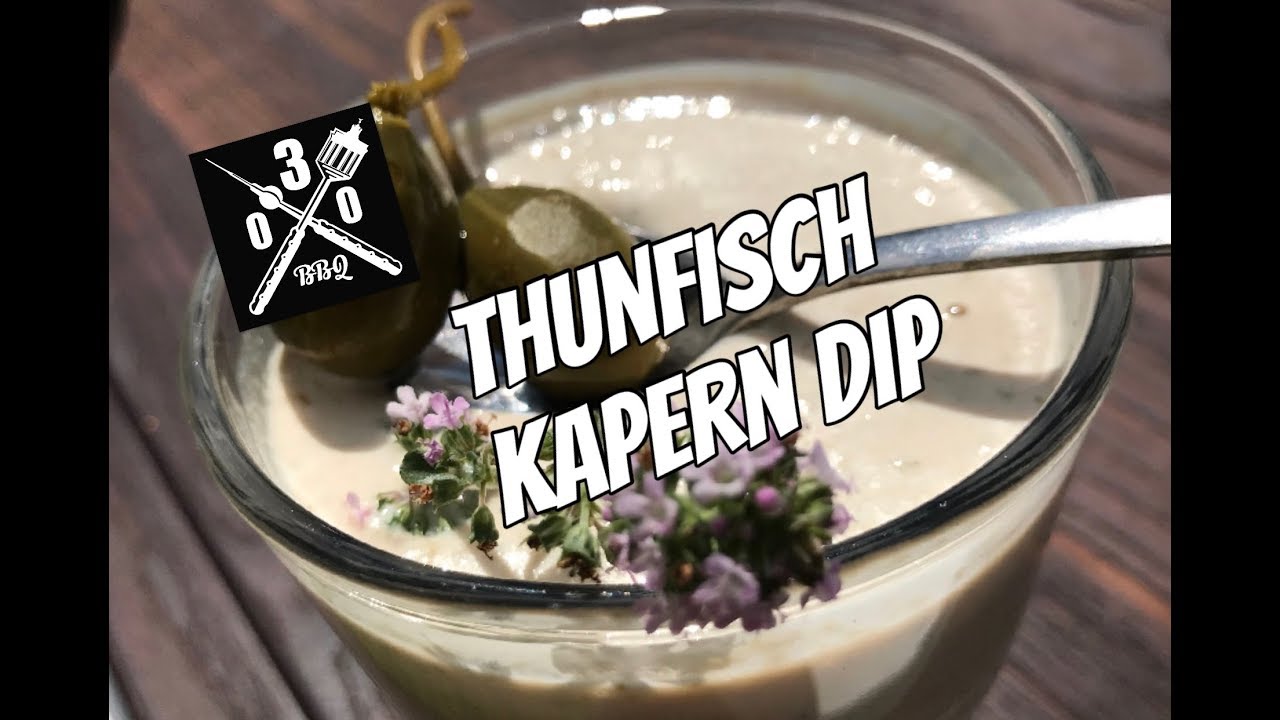 Thunfisch Kapern Dip - 030 BBQ - YouTube