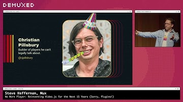 Steve Heffernan - No More Player: Reinventing Video.js for the Next 15 Years (Sorry, Plugins!)