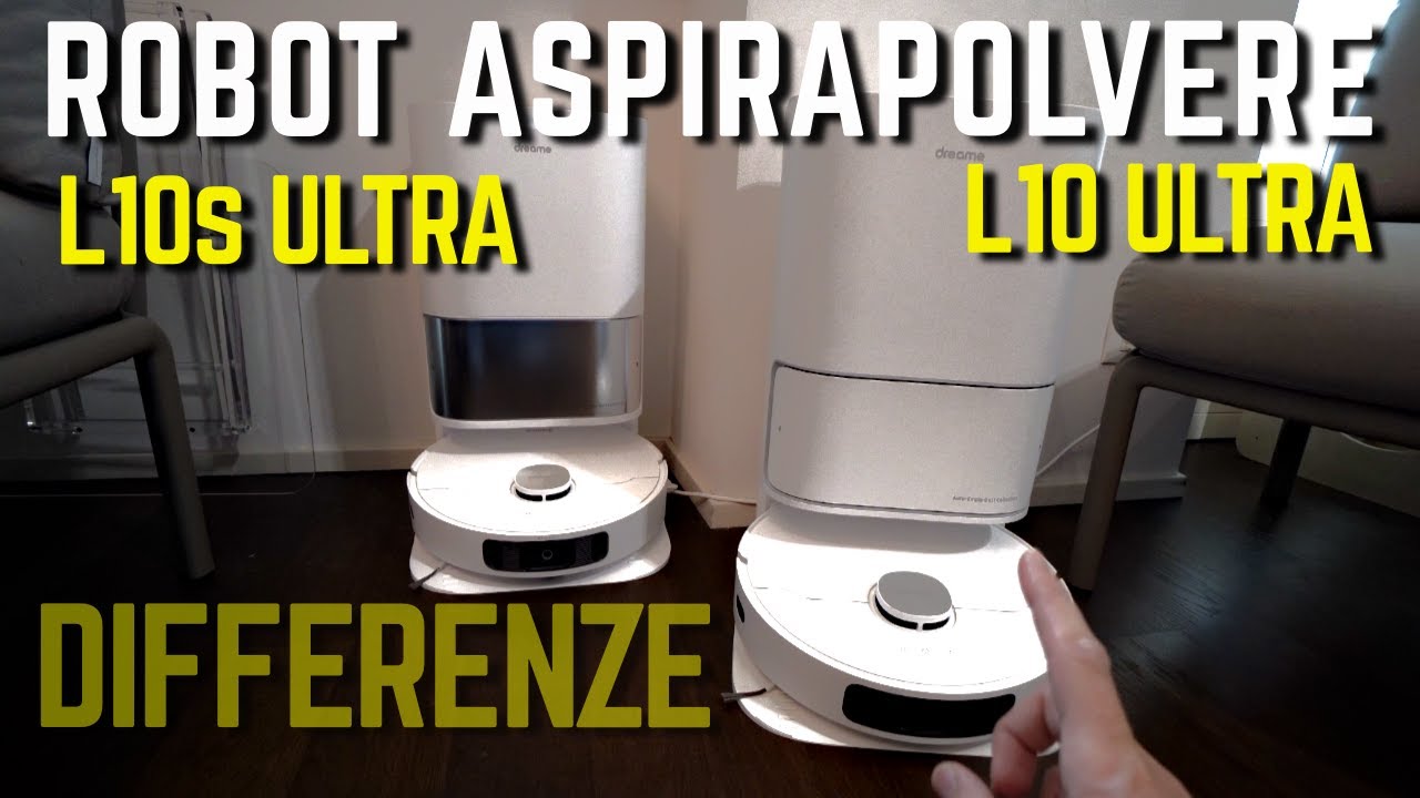 DREAME L10s ULTRA e L10 ULTRA differenze robot aspirapovlre lavapavimenti  cosa cambia ? 