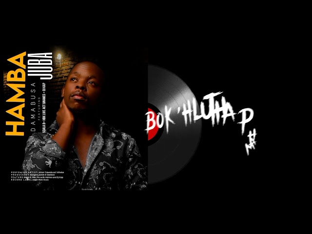 DaMabusa- Hamba Juba - Feat. Sdala B× HBK Live Act&Names× Dj Kap (Lyrics visualizer) class=