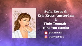 Kris Kross Amsterdam X Sofia Reyes X Tine Tempah  How You Sambaa trke eviri
