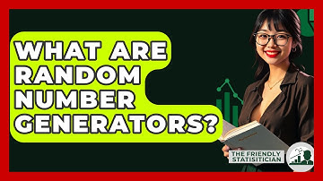 What Are Random Number Generators? - The Friendly Statistician