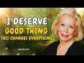 Louise Hay: Everything Good is Finding Their Way to Me | Manifestation Affirmations &amp; Mindset Shift