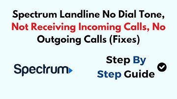 Spectrum Landline No Dial Tone, Not Receiving Incoming Calls, No Outgoing Calls (Fixes)