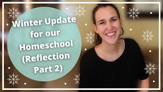 How has Our Homeschool Year gone so far || Homeschool Reflection Part 2 || Winter Update Collab