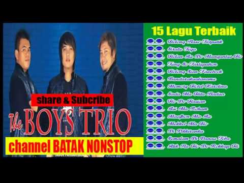 15 Lagu Terbaik The Boys Trio | The Boys Trio Nonstop Lagu Batak Terbaik