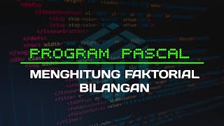 Program Pascal-Menghitung Faktorial Bilangan (For Do)