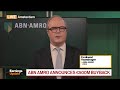 Abn amro cfo on buybacks earnings loanloss provisions