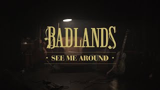 Badlands - See Me Around (Videoclip Oficial)