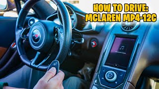 How To Drive a McLaren MP4-12C - Beginner New Owner Guide