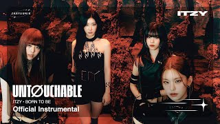 ITZY - UNTOUCHABLE | Official Instrumental