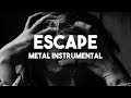 Escape | Metal Instrumental
