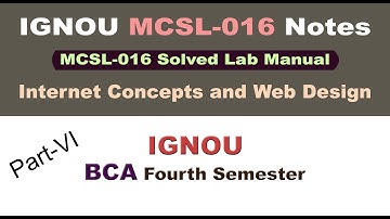 [MCSL-016 Solved Lab Manual] IGNOU BCA [MCSL 016 Lab Manual Solved] Internet Concepts and Web Design