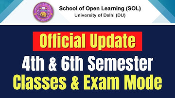 DU SOL 4th & 6th Semester Classes & Exam Mode | Official Update | SOL Reporter.