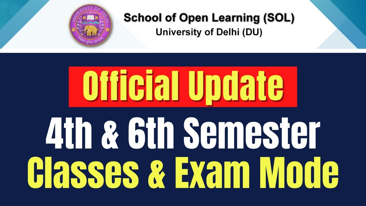 DU SOL 4th & 6th Semester Classes & Exam Mode | Official Update | SOL Reporter.