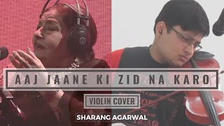 Aaj Jaane Ki Zid Na Karo - Violin Cover | Dr Sharang Agarwal | Farida Khanum