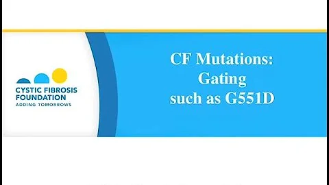 CF Foundation | Gating CF Mutations, e g , G551D