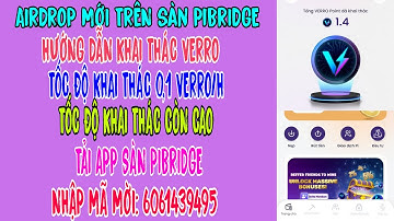 Hướng dẫn khai thác VERRO trên sàn PiBridge, tốc độ khai thác 0,1 Verro/H, vào sớm tốc độ còn cao