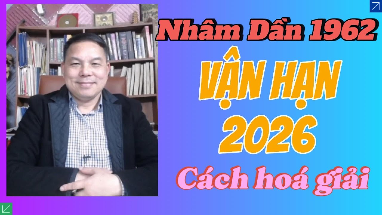 Tử Vi Nhâm Dần 1962 Năm 2026: Vận Hạn – Sức Khỏe – Tài Lộc – Gia Đạo | Phân Tích Rõ Ràng