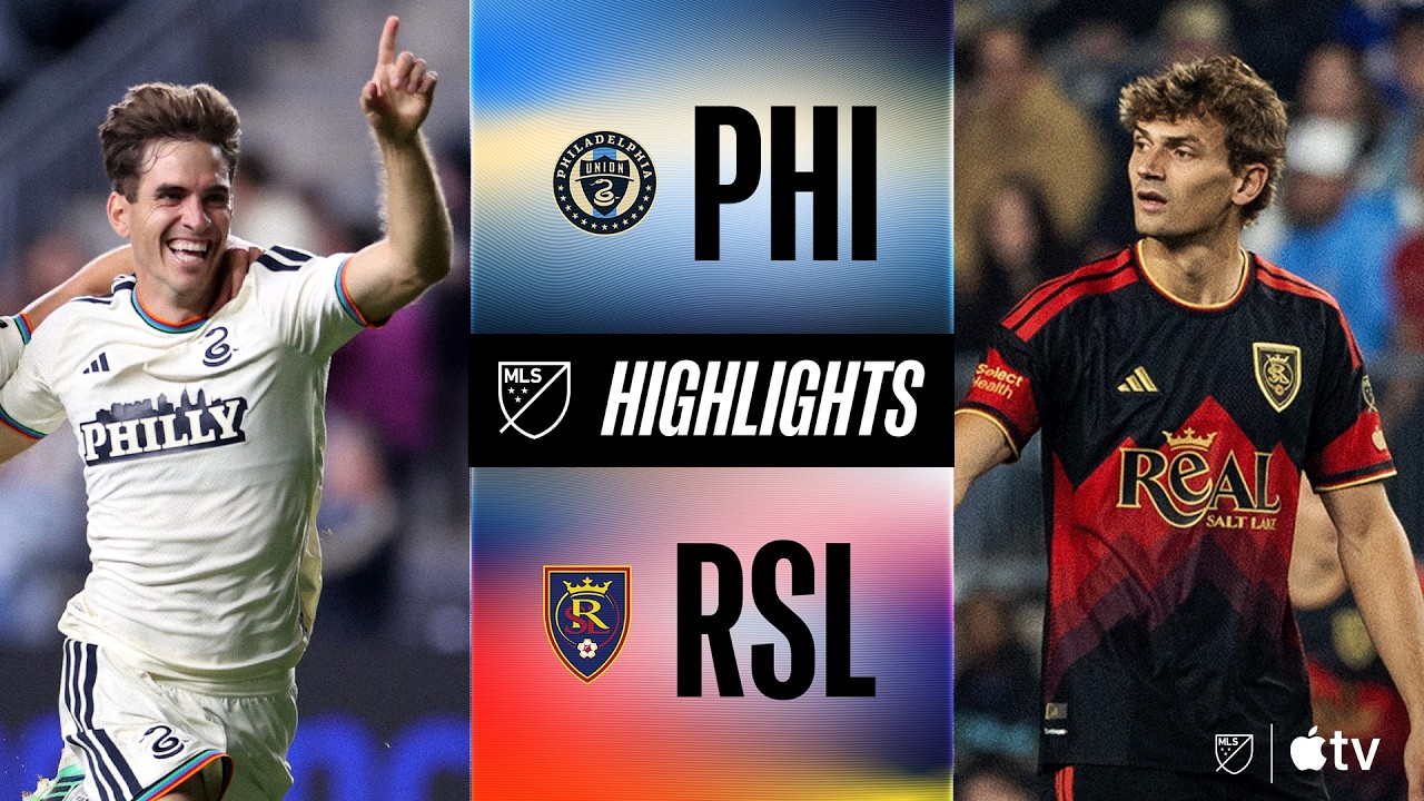 [MLS] Philadelphia Union vs. Real Salt Lake | Full Match Highlights