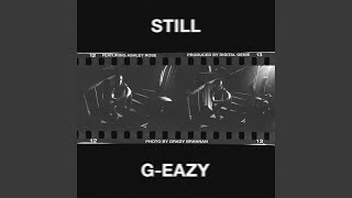 Still - G-Eazy