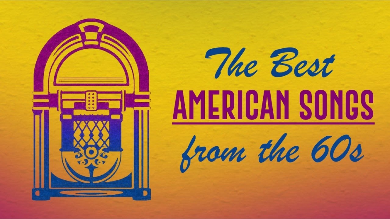 The Best American Songs of the 60s YouTube