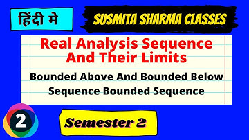 Real Analysis (Sequence And Their Limits) paper 3 || Semester 2 L2