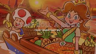 Mario Kart Wii - Staff Roll A Remix