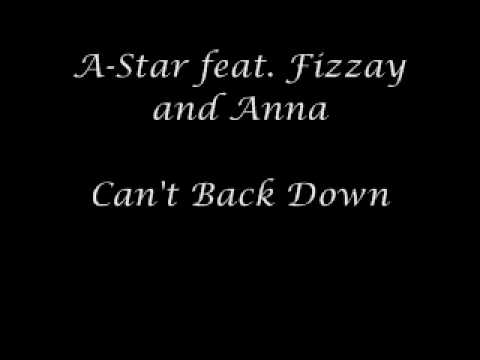 Watch A-Star ft. Fizzay and Anna - Can't Back Down on YouTube Watch A-Star ft. Fizzay and Anna - Can't Back Down on YouTube