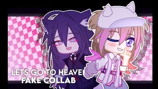 Let Go To Heaven Meme Fake Collab W .