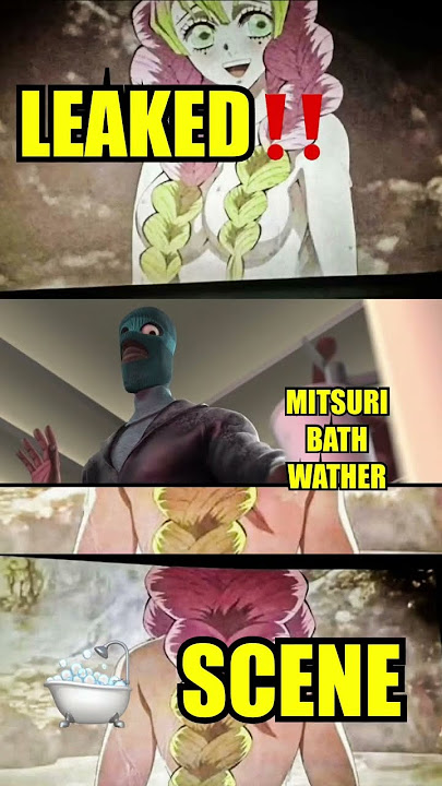 Demon Slayer season 3, Mitsuri Kanroji bath scene leaked and now