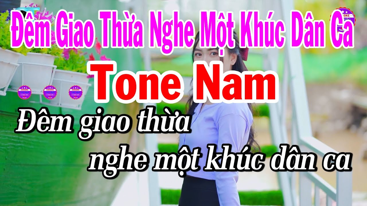Karaoke Đêm Giao Thừa Nghe Một Khúc Dân Ca Tone Nam Nhạc Xuân Beat Chuẩn Dễ Hát