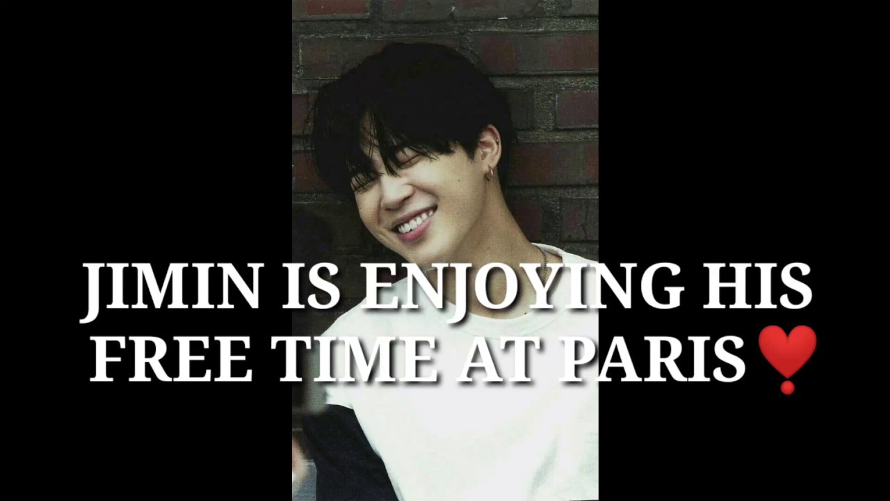 JIMIN ENJOYING HIS VACATION AT PARIS - YouTube