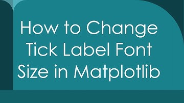 How to Change Tick Label Font Size in Matplotlib
