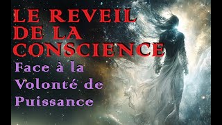 LE RÉVEIL DE LA CONSCIENCE  E06 La volonté de Puissance, piège de l'ego (spirituel) irrationnel
