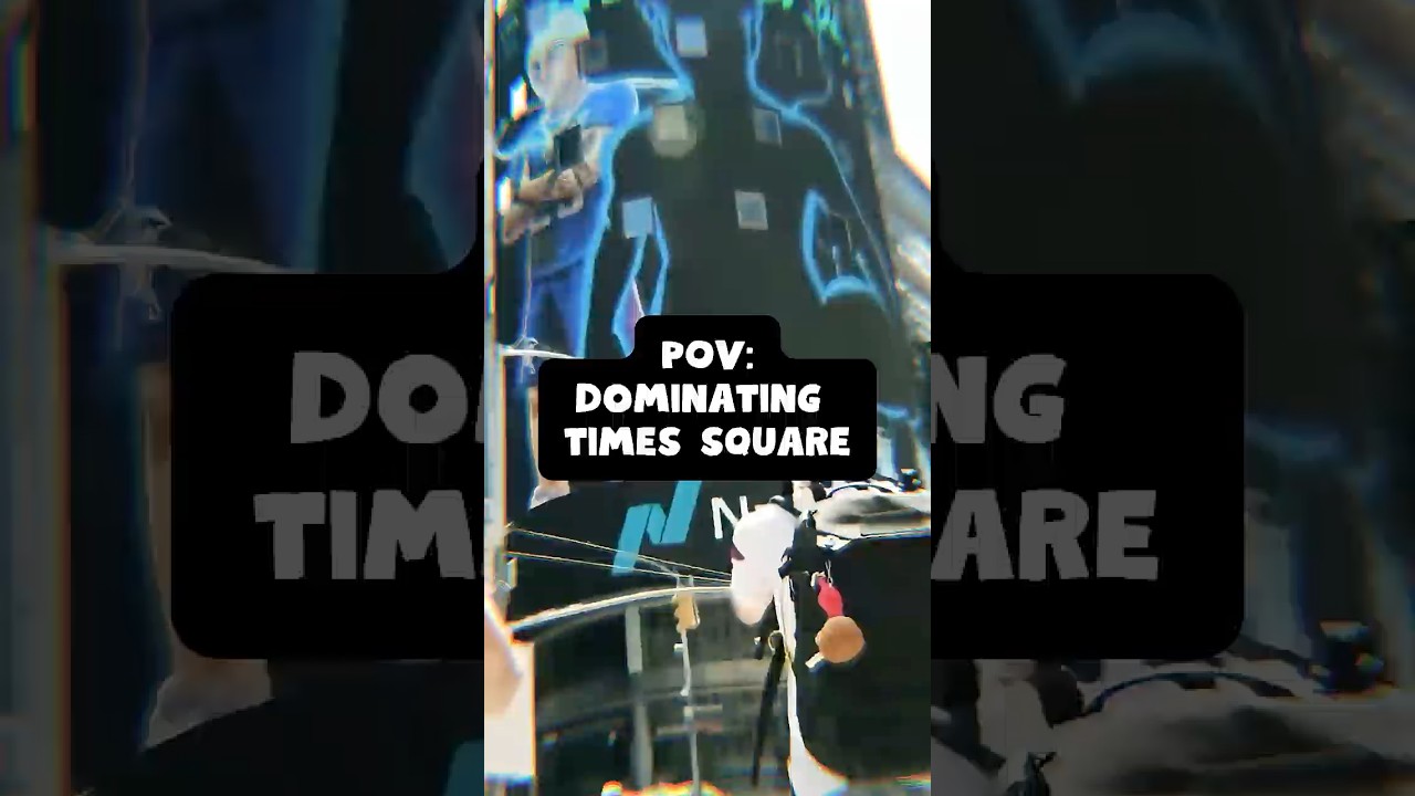 POV you are DOMINATING Times Square!!!!!