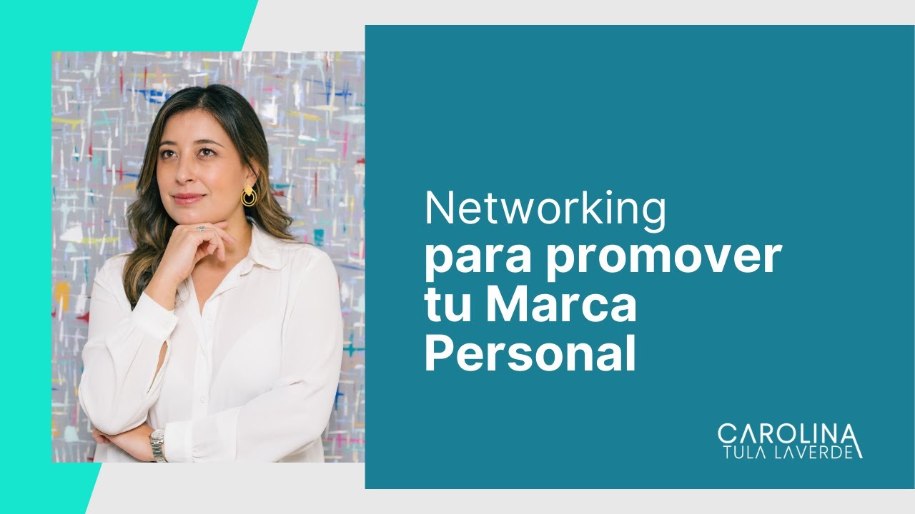 Networking para promover tu marca personal | Carolina Tula Laverde ...