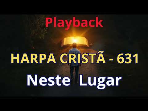 Playback - Harpa Cristã - 631 - Neste Lugar - com letra