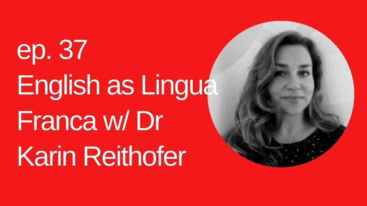 37 English As Lingua Franca W Dr Karin Reithofer Youtube
