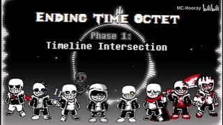 Ending Time Octet [Season 2] - Phase 1: Timeline Instersection (Better audio, I guess)