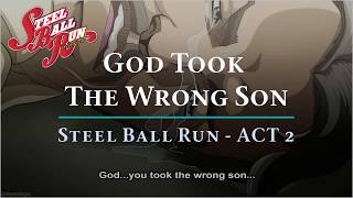 God Took The Wrong Son - Steel Ball Run ACT 2 [ Fan-Made Soundtrack] ~ Jojo's Bizarre Adventure