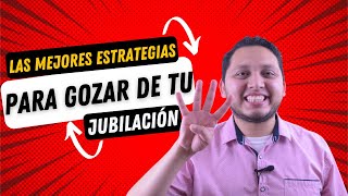 Las MEJORES Estrategias Para Gozar de tu Jubilación | The BEST Strategies to Enjoy Your Retirement