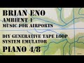 P 4 brian eno ambient 1 music for airports diy generative tape loop system emulator piano 48