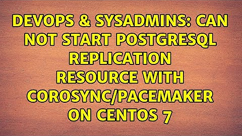 Can not start PostgreSQL replication resource with Corosync/Pacemaker on CentOS 7