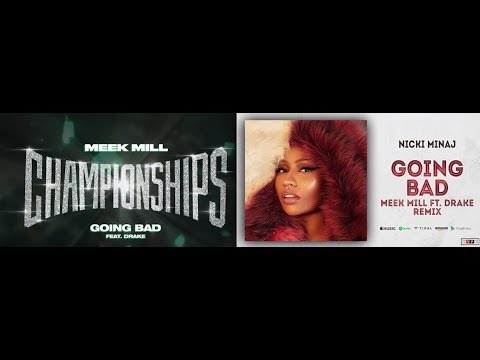 Meek Mill - Going Bad feat. Drake (Remix) Nicki Minaj - Barbie Goin Bad