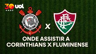 CORINTHIANS X FLUMINENSE: ONDE ASSISTIR À TRANSMISSÃO AO VIVO DO JOGO E HORÁRIO