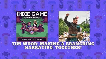 Making a Branching Narrative, Together! with Tim Wood - IGLH