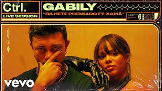 Gabily - Bilhete Premiado (Live Session) | Vevo Ctrl Ft. Xamã