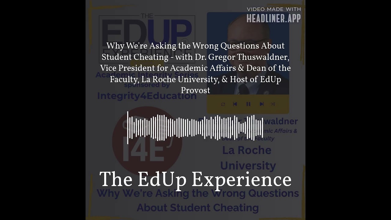 Why We're Asking the Wrong Questions About Student Cheating - with Dr. Gregor Thuswaldner, Vice...