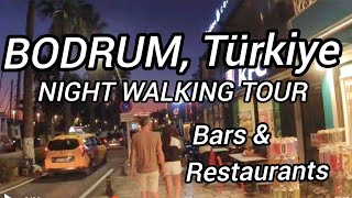 Bodrum 🇹🇷 Türkiye/ Night walking tour in Bodrum City Center bars 🍻 & Restaurants